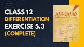 Class 12 Maths | Chapter 5 | Exercise 5.3(complete) | Differentiation | NCERT @MathsSide