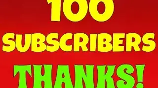 REACHED 100 SUBSCRIBERS! - Thank You!