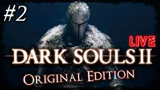 DARK SOULS II - Original Edition (Vanilla) - Adamantius Livestream [Part 2]