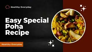 Special Poha Recipe|| Healthy Everyday