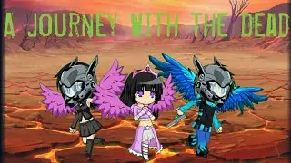 A Journey With The Dead (Gacha Studio Mini Movie)