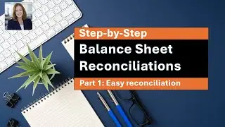 Learn how to prepare easy Balance Sheet reconciliations