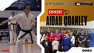 Aidan Coakley - Episode 990 - whistlekick Martial Arts Radio Podcast