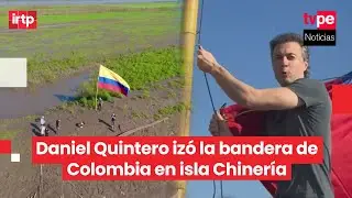 Daniel Quintero: el precandidato presidencial colombiano que colocó la bandera en territorio peruano