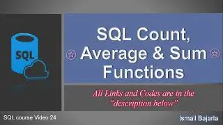 24 SQL Count, Avg & Sum Functions