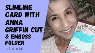Slimline Card using Anna Griffin Cut & Emboss Folder Tutorial