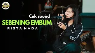 SEBENING EMBUM - Rista Nada cek sound with JPS AUDIO