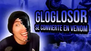 EL GLOGLOSOR 😂 SE CONVIERTE EN VENOM 🤯