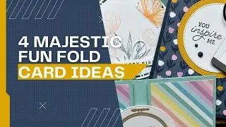 4 Majestic Fun Fold Card Ideas