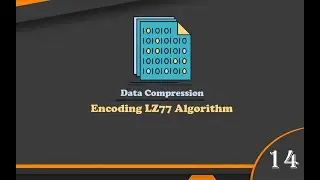 شرح موضوع Encoding LZ77 Algorithm بالتفصيل