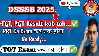 DSSSB TGT pgt Result Kab tak Ayega✅PRT Exam date🔥 TGT Exam किस Month में होगा  BY Nishant Sir