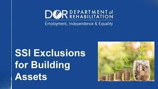 Building Financial Independence on SSI: PASS, ABLE & resource exclusions (Session 11)