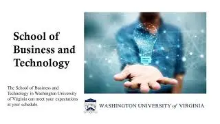 Introducing the School of Business & Technology of Washington University of Virginia
