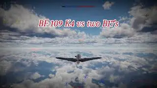 BF109 K4 VS two B17's High Altitude Interception-War Thunder