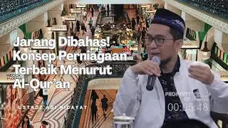 JARANG DIBAHAS! KONSEP PERNIAGAAN TERBAIK MENURUT AL-QUR’AN - USTADZ ADI HIDAYAT