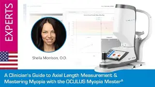 A Clinician's Guide to Axial Length Measurement & Mastering Myopia with the OCULUS Myopia Master&reg;