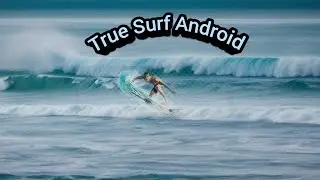 True Surf World Seas Android Gameplay Settings Part 2 - Gajaji