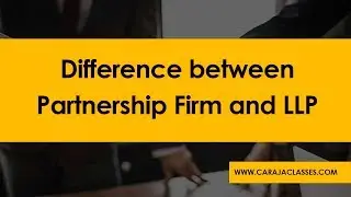Difference between Partnership Firm and LLP