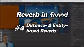 Reverb in FMOD - Distance- & Entity based Reverb