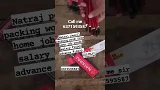 NatrajNatraj pencil packing work from home job month salary ₹30000 advance ₹15000 call me 6371593587