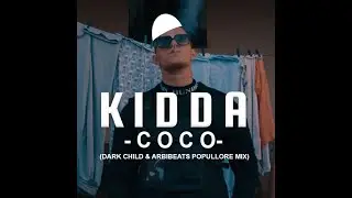 Kidda - Coco (DJ Dark Child & ArbiBeats Popullore Mix)