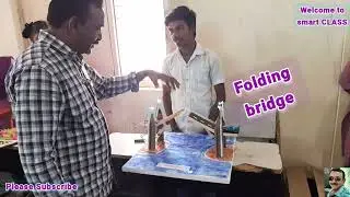 FOLDING  BRIDGE...working science model ...great..engineering technology...done by school students