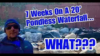 7 WEEK PONDLESS WATERFALL INSTALLATION... WHAT???
