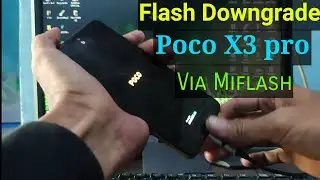 Flash downgrade Poco X3 pro via Miflash || Flash Poco X3 pro