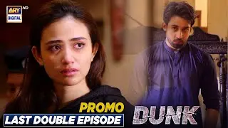Dunk | Last Double Episode | Tomorrow at 9-11 PM | ARY Digital