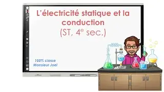 ⚡L'&eacute;lectricit&eacute; statique et la conduction ⚡ // ST, 4e secondaire
