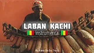 LABAN KACHI 🥺 x INSTRUMENT x TRADITIONNEL 🇲🇱 x TYPE x MALIEN ( 2023 ) BY KARA ON DA TRACK