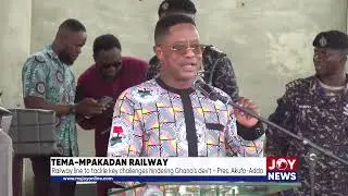 Tema-Mpakadan railway: Line to tackle key challenges hindering Ghana's development - Pres Akufo-Addo