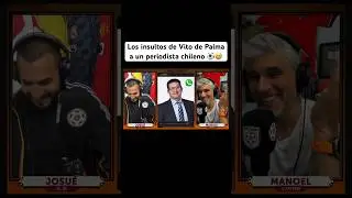 Los insultos de Vito de Palma a un periodista chileno⚽️🇨🇱 ➡️ PARTE 2, siguiente p*teada ➡️ #chile
