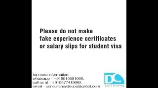 Please do not make fake experience certificates or salary slips for student visa