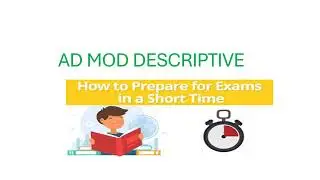 AD MOD DESCRIPTIVE EXAM PREAPRATION