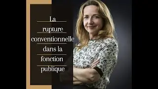 LA RUPTURE CONVENTIONNELLE DANS LA FONCTION PUBLIQUE