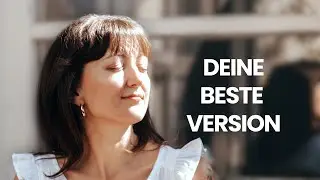 Gef&uuml;hrte Meditation: Werde zur besten Version deiner selbst