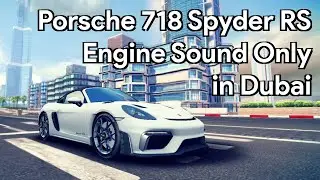 [Звук двигателя] Porsche 718 Spyder RS ​​в Дубае | Asphalt 8