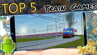 Top 5 Train Simulator Games for Android | 2021 | New Train Game | New Android Game | By TG