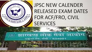JPSC NEW CALENDER, EXAM DATE FOR ACF, FRO, 14TH JPSC CIVIL SERVICES
