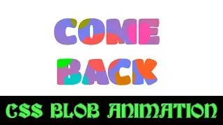 CSS blobs animation | cool css effects 2019 | css text animation