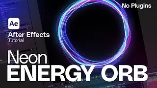 How to Create a Neon Energy ORB in After Effects — AE Tutorial 2025