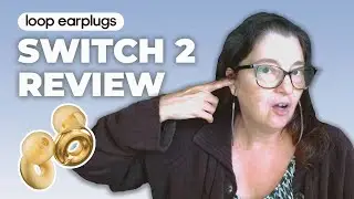 My Experience With The Loop Switch 2 Earplugs | Safe Sound Science