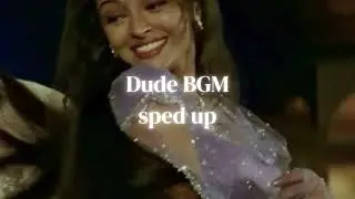Dude BGM sped up