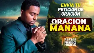 🔴Oración de la mañana Francisco Pinales, jueves 20 de marzo de 2025