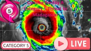 LIVE - Cyclone Freddy A Category 5 Threat to Madagascar