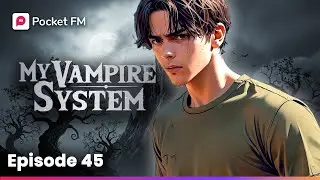 My Vampire System | Ep 45 - A New Threat Emerges - & It's Not Human! | Pocket FM