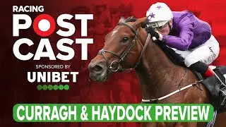 Curragh & Haydock Preview | Horse Racing Tips | Racing Postcast | Unibet