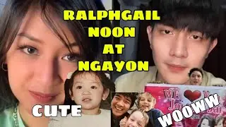 RALPH MALIBUNAS & GAIL BANAWIS: NOON AT NGAYON 😲😱💗💙❤️