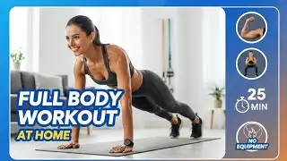 25 Min Full Body Workout at Home (No Equipment Needed!)